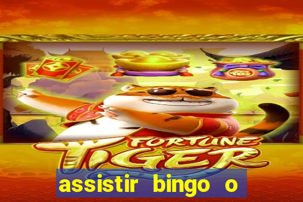 assistir bingo o rei das manhas filme completo dublado